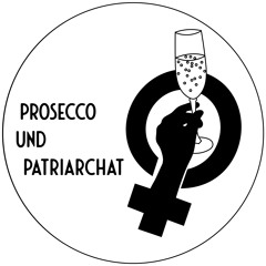 Prosecco und Patriarchat