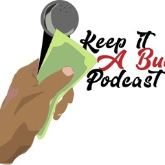 The Keep It A Buck Podcast
