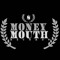 MONEY MOUTH MUSIC