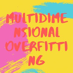 Multidimensional Overfitting