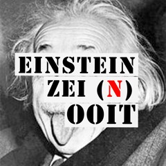 Einstein zei (n)ooit