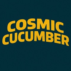 Cosmic Cucumber