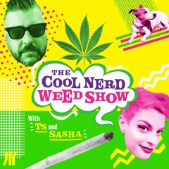Cool Nerd Weed Show