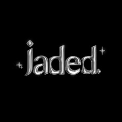 jaded.