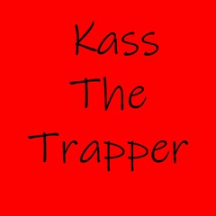 KassTheTrapper