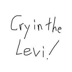 Cry in the Levi!