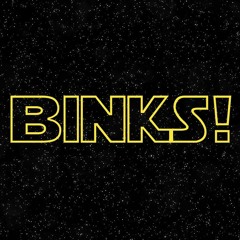 BINKS !
