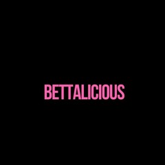 Bettalicious