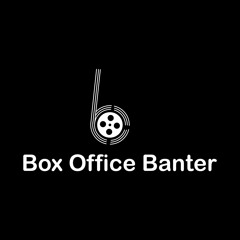 Box Office Banter