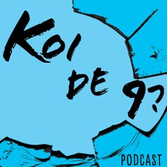 koi_de_9_podcast