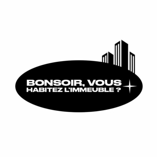 BONSOIR, VOUS HABITEZ L'IMMEUBLE ?’s avatar
