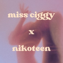 MISS CIGGY x NIKOTEEN
