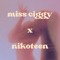 MISS CIGGY x NIKOTEEN