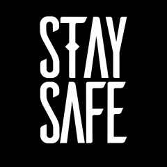 Stay Safe