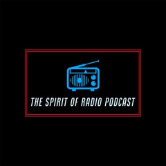 The Spirit Of Radio Podcast