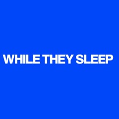 WHILE THEY SLEEP