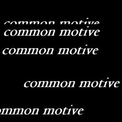 common motive