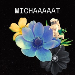 Michaaaaat