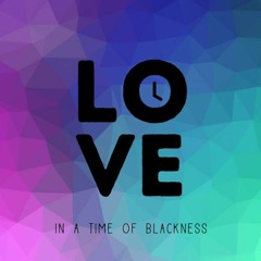 Love In A Time of Blackness