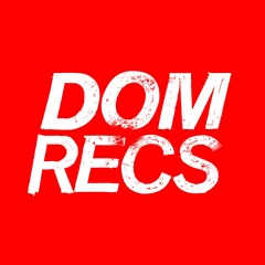 Dom Recs®