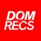 Dom Recs®
