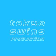 tokyo swing production