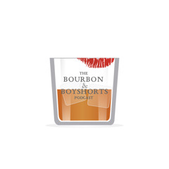Bourbon & Boyshorts