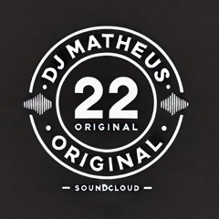 DejayMatheus 22 PRODUÇOES