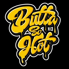 Butta So Hot