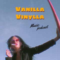 Vanilla Vinylla podcast