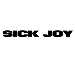 Sick Joy