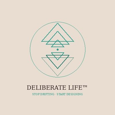 Deliberate Life™