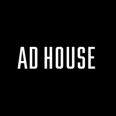 AD HOUSE