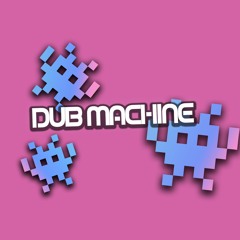DUB MACHINE