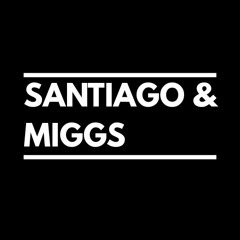 SANTIAGO & MIGGS