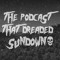 The Podcast That Dreaded Sundown