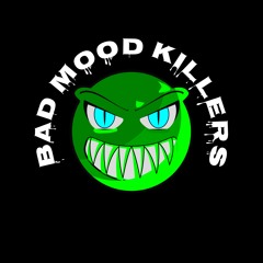 Bad Mood Killers