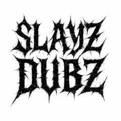 SLAYZ_DUBZ.wav