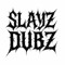 SLAYZ_DUBZ.wav