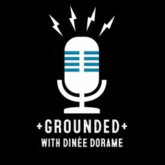 Grounded with Dinée Dorame