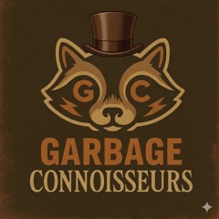 Garbage Connoisseurs