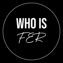 Who Is Fer