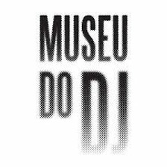 MUSEU DOS DJS