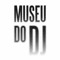 MUSEU DOS DJS