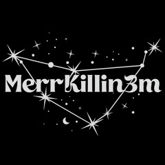 MerrKillin3m