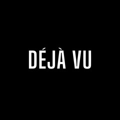 Déjà Vu