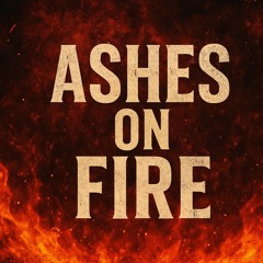 Ashes On fire