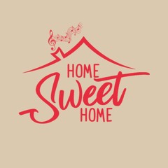 Home Sweet Home - Podcast