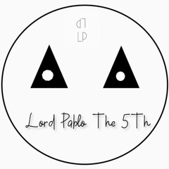 Lord Pablo The 5th