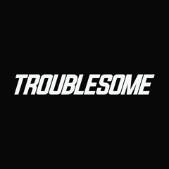 TROUBLESOME RECORDS AU